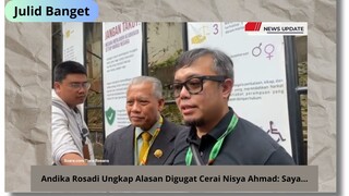 Andika Rosadi Ungkap Alasan Digugat Cerai Nisya Ahmad: Saya...