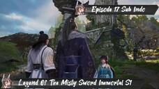[ EPISODE 17 ] Legend Of The Misty Sword Immortal - 1080p Super Duper HD Sub Indo