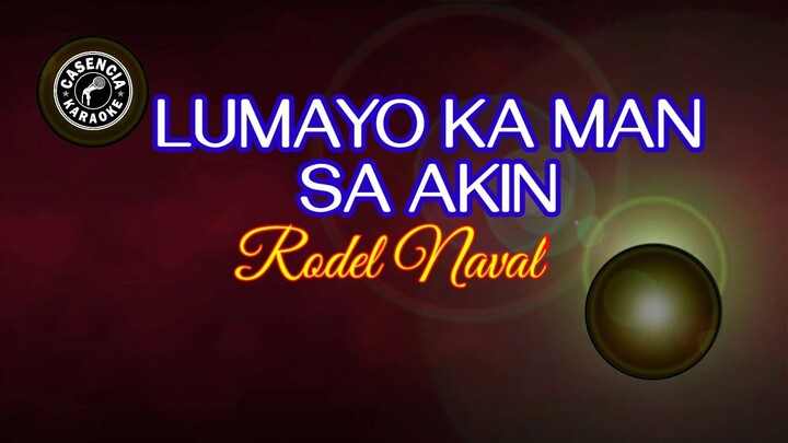 Lumayo Ka Man Sa Akin (Karaoke) - Rodel Naval