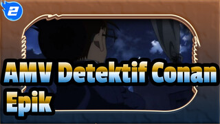 [AMV Detektif Conan / Epik / Tinjauan Sekilas]_2
