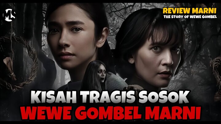 KISAH TRAGIS SOSOK WEWE GOMBEL MARNI | #Mstory vol.227