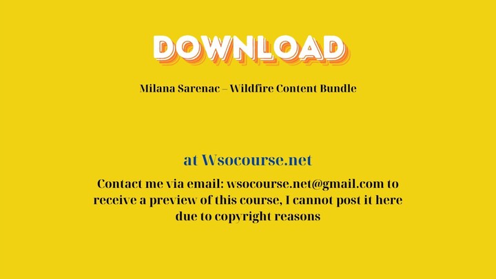 Milana Sarenac – Wildfire Content Bundle – Free Download Courses