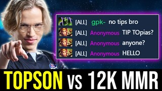 You talk too early against 2x TI Champ TOPSON (vs. GPK 12K MMR)