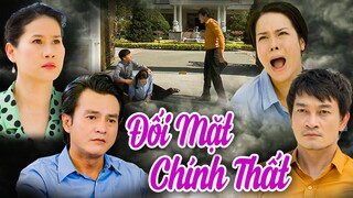ĐỐI MẶT CHÍNH THẤT | Phim Việt Nam Mới 2023 | Phim Tình Cảm Tâm Lý Xã Hội Việt Nam Hay Mới Nhất 2023