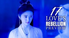 🇨🇳 Love's Rebellion EP17 PREVIEW (2024)