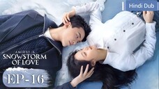 AMIDST A SNOWSTORM OF LOVE《Hindi DUB》Episode 16
