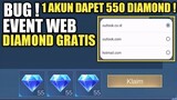 BUG EVENT WEB !! 1 AKUN BISA DAPET 550 DIAMOND GRATIS ! BURUAN KERJAIN
