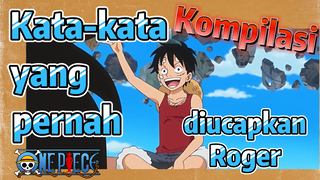 [One Piece] Kompilasi | Kata-kata yang pernah diucapkan Roger