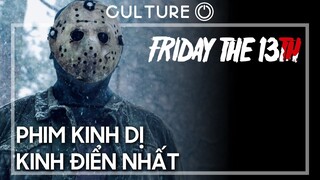 FRIDAY THE 13th - Tượng đài số một của PHIM KINH DỊ thế giới | Culture ON