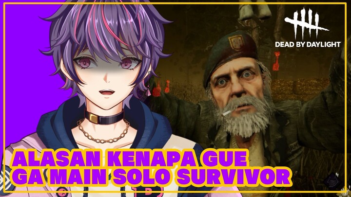 DEAD BY DAYLIGHT | Alasan Kenapa Gue Ga Main Solo Survivor