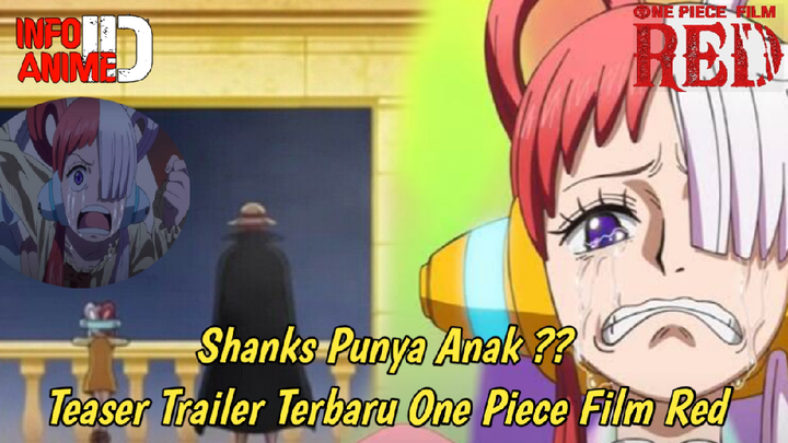 Shanks Punya Anak ? Bahas Teaser Trailer Terbaru One Piece Film Red