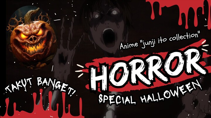 HANTU DARI DUNIA LAIN?! | JUNJI ITO SPECIAL HALLOWEEN