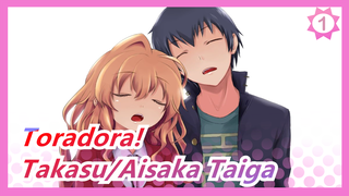 [Toradora!/MAD] Apapun Yang Kulakuan, Aku Masih…Suka Takasu Ryuuji! Takasu Ryuuji/Aisaka Taiga_1