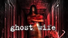 (Thai) Ghost.Wife.2018