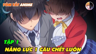 Tóm Tắt Anime | Năng Lực Một Câu Chết Luôn Của Tôi Quá Bá Đạo Nên Vô Đối Ở Dị Giới | Review Anime