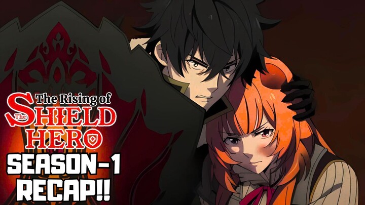 From Outcast to Hero – The Rising of the Shield Hero Season 1 Recap!