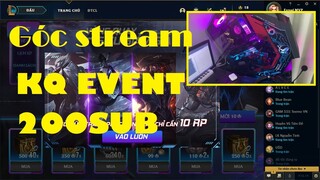 [REVIEW] KẾT QUẢ EVENT 200SUB - REVIEW GÓC STREAM - CÁM ƠN SỰ ỦNG HỘ CỦA MỌI NGƯỜI