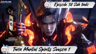 [ EPISODE 30 ] Twin Martial Spirits - 1080p Super Duper HD Sub Indo