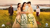 🇹🇷 Uc Kiz Kardes episode 17 with english subtitles | Three sisters 💛