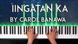 Iingatan Ka by Carol Banawa piano cover with free sheet music