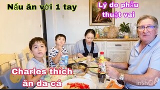 Cá sốt cam nấu ăn với một tay/Charles thích ăn da cá/lý do phẫu thuật vai trái/cuộc sống pháp