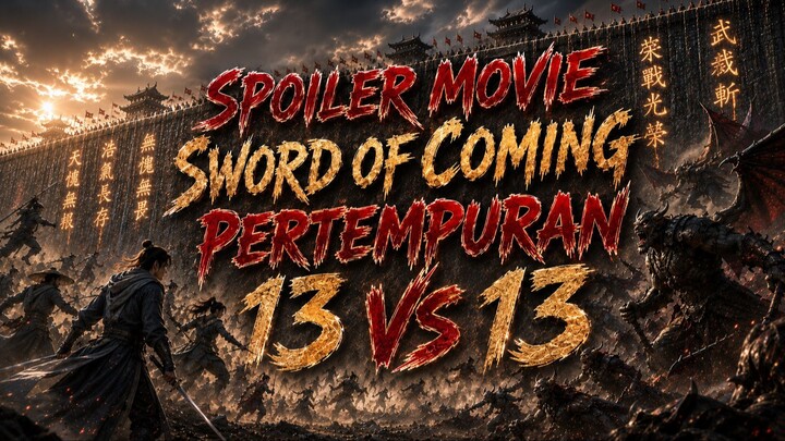 Kemunculan A Liang di Movie Sword of Coming Battle of Thirteen (13 Pertempuran Maut) | SPOILER
