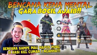 BENCANA SAMPE KENA MENTAL MAIN SAMA BOCIL AJAIB!!! DIA SAMPE MAU HAPUS PUBG NGAHAH!!!! | PUBG Mobile