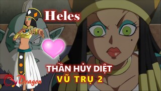 [Dragon Ball]. Hồ sơ Heles - Thần hủy diệt của vũ trụ 2