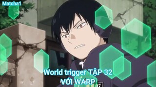 World trigger TẬP 32-VỚI WARP