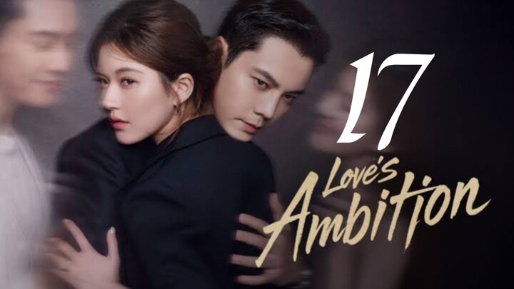 EP. 17 • 𝙻𝙾𝚅𝙴 𝙰𝙼𝙱𝙸𝚃𝙸𝙾𝙽 • TAGALOG DUB