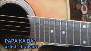 Artis: 'Dj Alvaro❤️ Title Song: (PAPA'KABA")🎧🎸 RELEASED'IN 2003'