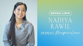 Nadiya Rawil - Pernah Mengenalmu | Bedah Lirik