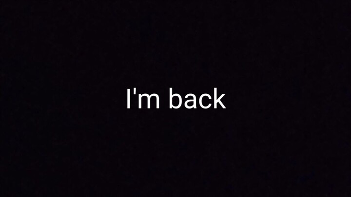 i'm back