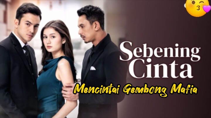 Sebening Cinta (2026) Mencintai gembong mafia 🔥🥀
