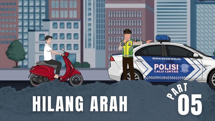 HILANG ARAH Part 5