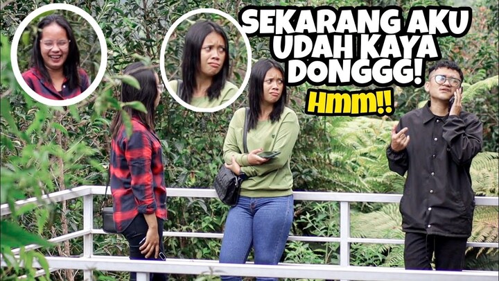 SOMBONG KE MANTAN | Sekarang Aku Udah Kaya Dongg! Yg Di Putusin Pas Lagi Susah Merapat 😂