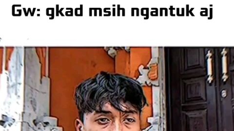 Pdhl lagi² asik² ny si emak bangunin🗿☕️