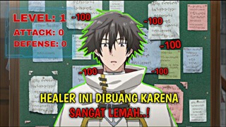 SEORANG HEALER DI BUANG KARENA LEMAH..!!