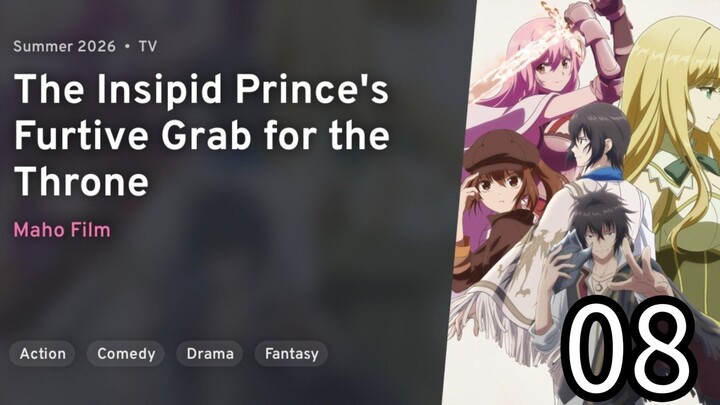 EP 08 The Insipid Prince's Furtive Grab for the Throne