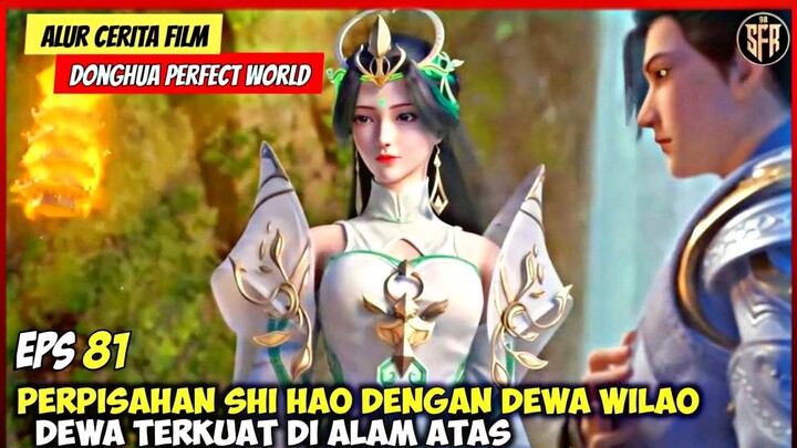 DONGHUA PERFECT WORLD EPISODE 81 SUBTITLE INDONESIA