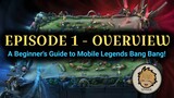 Episode 1: Overview - A Beginner's Guide to Mobile Legends Bang Bang!