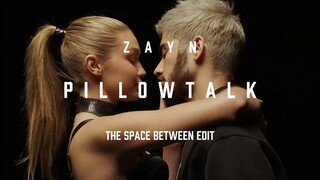 ZAYN - PILLOWTALK [THE SPACE BETWEEN EDIT]