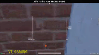XỬ LÝ HAY TRONG PUBG P1
