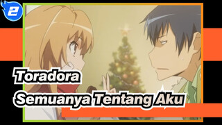 [AMV Toradora!] Semuanya Tentang Aku_2