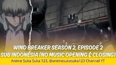 Cutting Moment Ungkapkan dari Nagato, Wind Breaker Season 2 Episode 2 (Ep 15) subtitle Indonesia
