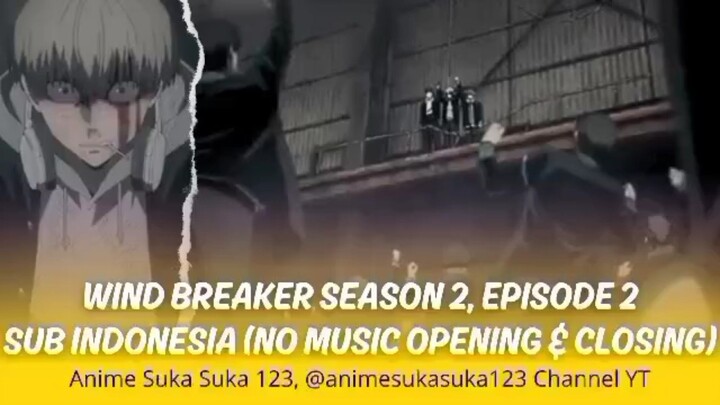 Cutting Moment Ungkapkan dari Nagato, Wind Breaker Season 2 Episode 2 (Ep 15) subtitle Indonesia