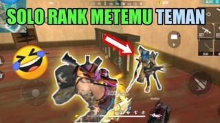 SOLO RANK KETEMU TEMAN SENDIRI ENDINGNYA ?