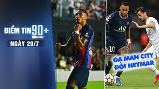 Điểm tin 90+ ngày 20/7 | Raphinha 'cà khịa' Real Madrid; PSG liên tục gạ đổi Bernardo lấy Neymar