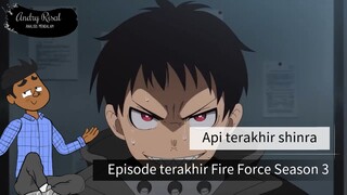 Episode terakhir Fire Force Season 3 | Api terakhir shinra