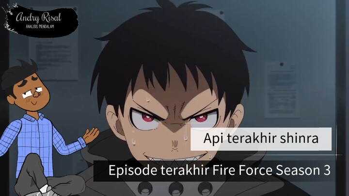 Episode terakhir Fire Force Season 3 | Api terakhir shinra